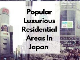 Popular Luxurious Residential Areas In Japan