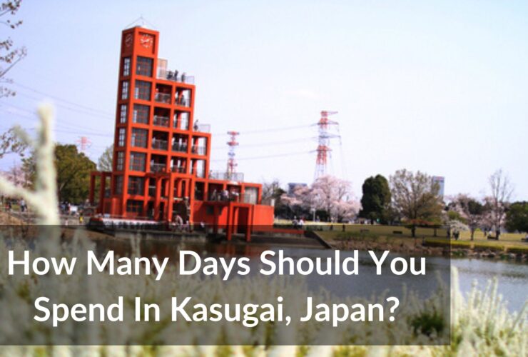 How Many Days Should You Spend In Kasugai, Japan