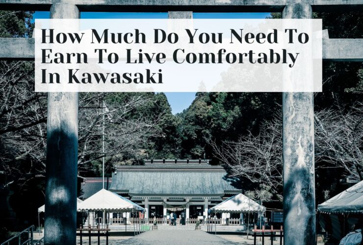 How Much Do You Need To Earn To Live Comfortably In Kawasaki