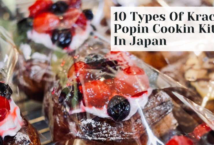 10 Types Of Kracie Popin Cookin Kits In Japan