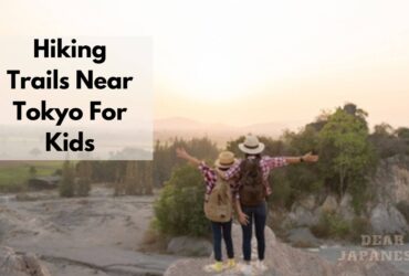 Hiking Trails Near Tokyo For Kids