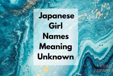 japanese girl names meaning unknown
