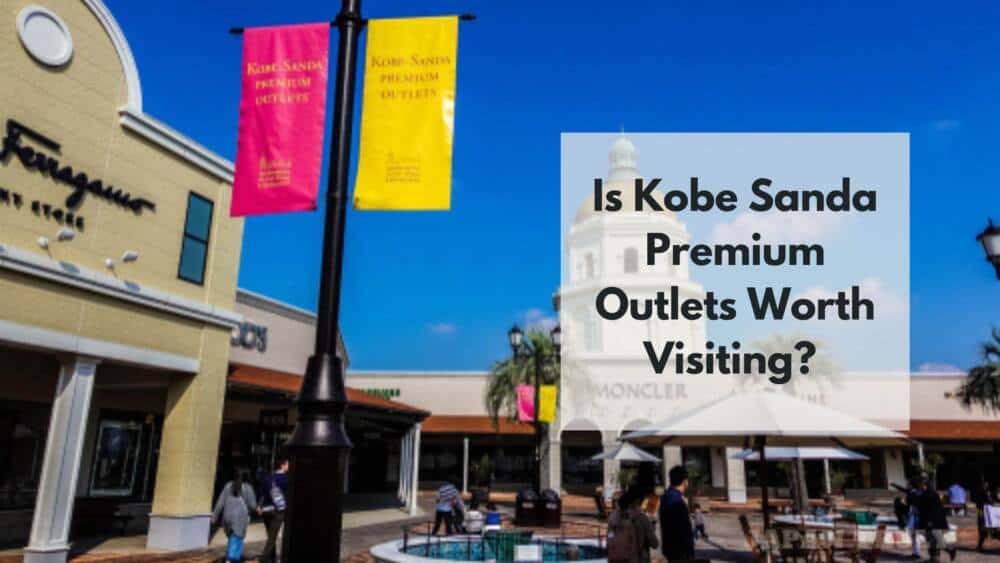 Is Kobe Sanda Premium Outlets In Japan Worth Visiting?