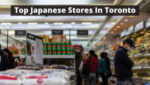 Where To Buy Japanese Products In Toronto? | 8 Japanese Stores in Toronto