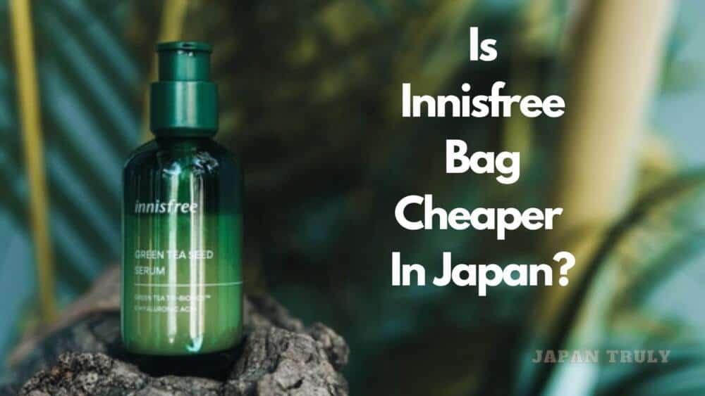 Is Innisfree Cheaper In Japan Vs Korea, US, UK, China And Singapore?